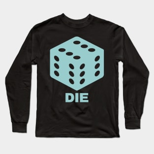 DIE Long Sleeve T-Shirt